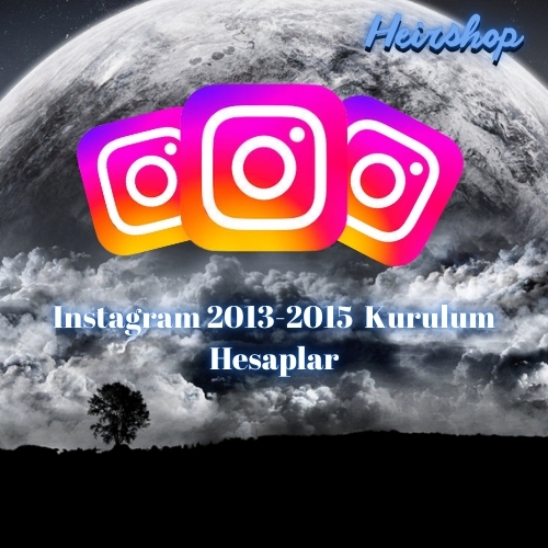  2013-2015 ESKİ TARİHLİ İNSTAGRAM HESAPLARI